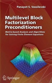 book Multilevel block factorization preconditioners: matrix-based analysis and algorithms for solving finite element equations