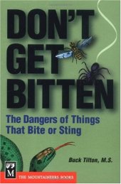 book Don't get bitten: the dangers of things that bite or sting