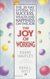 book The joy of working: the 30 day system to success, wealth & happiness on the job