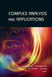 book Complex analysis and applications: proceedings of the 13th International Conference on Finite or Infinite Dimensional Complex Analysis and Applications, Shantou University, China, 8-12 August Author: Yuefei Wang