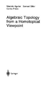 book Algebraic Topology From A Homotopical Viewpoint