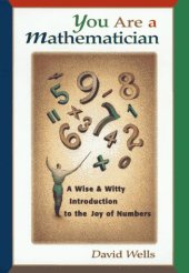 book You are a mathematician: a wise and witty introduction to the joy of numbers