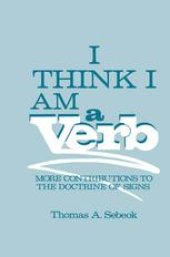 book I Think I Am a Verb: More Contributions to the Doctrine of Signs