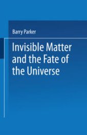 book Invisible Matter and the Fate of the Universe