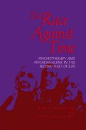 book The Race Against Time: Psychotherapy and Psychoanalysis in the Second Half of Life