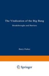 book The Vindication of the Big Bang: Breakthroughs and Barriers