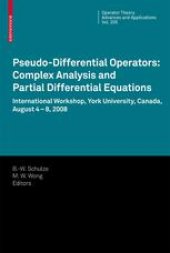 book Pseudo-Differential Operators: Complex Analysis and Partial Differential Equations: International Workshop, York University, Canada, August 4–8, 2008