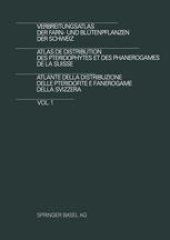 book Verbreitungsatlas der Farn- und Blütenpflanzen der Schweiz / Atlas de Distribution des Pteridophytes et des Phanerogames de la Suisse / Atlante della Distribuzione delle Pteridofite E Fanerogame della Svizzera: Vol. 1