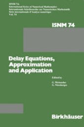 book Delay Equations, Approximation and Application: International Symposium at the University of Mannheim, October 8–11, 1984