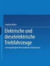 book Elektrische und dieselelektrische Triebfahrzeuge: Leistungsfähigkeit Wirtschaftlichkeit Arbeitsweise