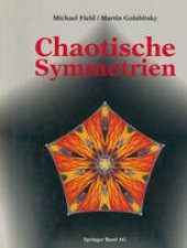 book Chaotische Symmetrien: Die Suche nach Mustern in Mathematik, Kunst und Natur