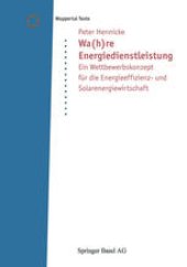 book Wa(h)re Energiedienstleistung: Ein Wettbewerbskonzept für die Energieeffizienz- und Solarenergiewirtschaft