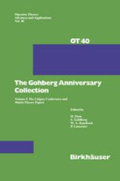 book The Gohberg Anniversary Collection: Volume I: The Calgary Conference and Matrix Theory Papers