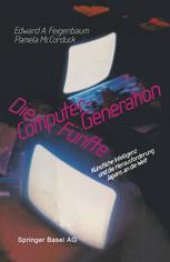 book Die Fünfte Computer-Generation: Künstliche Intelligenz und die Herausforderung Japans an die Welt