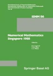 book Numerical Mathematics Singapore 1988: Proceedings of the International Conference on Numerical Mathematics held at the National University of Singapore, May 31–June 4, 1988