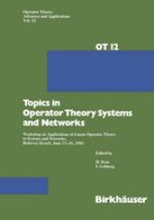 book Topics in Operator Theory Systems and Networks: Workshop on Applications of Linear Operator Theory to Systems and Networks, Rehovot (Israel), June 13–16, 1983