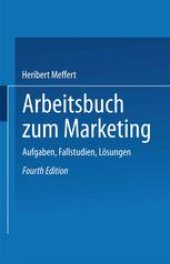 book Arbeitsbuch zum Marketing: Aufgaben, Fallstudien, Lösungen