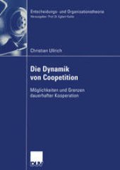 book Die Dynamik von Coopetition: Möglichkeiten und Grenzen dauerhafter Kooperation