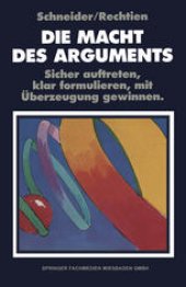 book Die Macht des Arguments: Sicher auftreten, klar formulieren, mit Überzeugung gewinnen