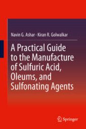 book A Practical Guide to the Manufacture of Sulfuric Acid, Oleums, and Sulfonating Agents