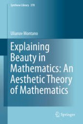 book Explaining Beauty in Mathematics: An Aesthetic Theory of Mathematics