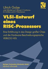 book VLSI-Entwurf eines RISC-Prozessors: Eine Einführung in das Design großer Chips und die Hardware-Beschreibungssprache VERILOG HDL