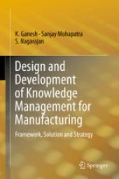 book Design and Development of Knowledge Management for Manufacturing: Framework, Solution and Strategy