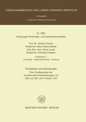 book Fernsehen und Demokratie: Eine Inhaltsanalyse der Fernsehnachrichtensendungen von ARD und ZDF vom Frühjahr 1977