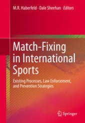 book Match-Fixing in International Sports: Existing Processes, Law Enforcement, and Prevention Strategies