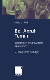 book Bei Anruf Termin: Telefonisch neue Kunden akquirieren