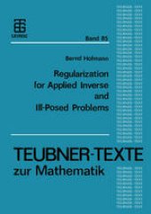 book Regularization for Applied Inverse and III-Posed Problems: A Numerical Approach