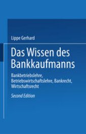 book Das Wissen des Bankkaufmanns: Bankbetriebslehre, Betriebswirtschaftslehre, Bankrecht, Wirtschaftsrecht