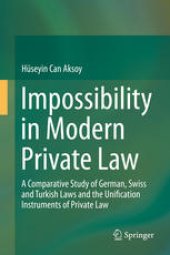 book Impossibility in Modern Private Law: A Comparative Study of German, Swiss and Turkish Laws and the Unification Instruments of Private Law