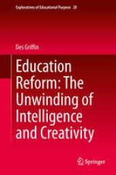 book Education Reform: The Unwinding of Intelligence and Creativity