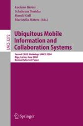 book Ubiquitous Mobile Information and Collaboration Systems: Second CAiSE Workshop, UMICS 2004, Riga, Latvia, June 7-8, 2004, Revised Selected Papers