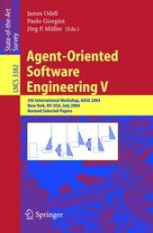 book Agent-Oriented Software Engineering V: 5th International Workshop, AOSE 2004, New York, NY, USA, July 19, 2004. Revised Selected Papers