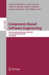 book Component-Based Software Engineering: 8th International Symposium, CBSE 2005, St. Louis, MO, USA, May 14-15, 2005. Proceedings