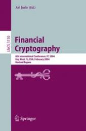 book Financial Cryptography: 8th International Conference, FC 2004, Key West, FL, USA, February 9-12, 2004. Revised Papers