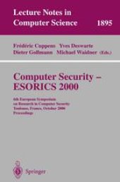 book Computer Security - ESORICS 2000: 6th European Symposium on Research in Computer Security, Toulouse, France, October 4-6, 2000. Proceedings