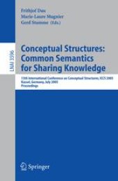 book Conceptual Structures: Common Semantics for Sharing Knowledge: 13th International Conference on Conceptual Structures, ICCS 2005, Kassel, Germany, July 17-22, 2005. Proceedings