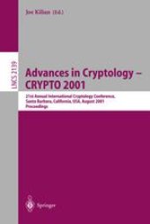 book Advances in Cryptology — CRYPTO 2001: 21st Annual International Cryptology Conference, Santa Barbara, California, USA, August 19–23, 2001 Proceedings