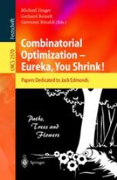 book Combinatorial Optimization — Eureka, You Shrink!: Papers Dedicated to Jack Edmonds 5th International Workshop Aussois, France, March 5–9, 2001 Revised Papers