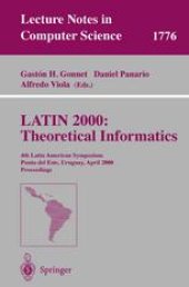 book LATIN 2000: Theoretical Informatics: 4th Latin American Symposium, Punta del Esk, Uruguay, April 10-14, 2000 Proceedings