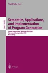 book Semantics, Applications, and Implementation of Program Generation: Second International Workshop, SAIG 2001 Florence, Italy, September 6, 2001 Proceedings
