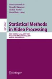 book Statistical Methods in Video Processing: ECCV 2004 Workshop SMVP 2004, Prague, Czech Republic, May 16, 2004, Revised Selected Papers