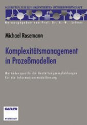 book Komplexitätsmanagement in Prozeßmodellen: Methodenspezifische Gestaltungsempfehlungen für die Informationsmodellierung