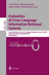 book Evaluation of Cross-Language Information Retrieval Systems: Second Workshop of the Cross-Language Evaluation Forum, CLEF 2001 Darmstadt, Germany, September 3–4, 2001 Revised Papers