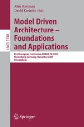 book Model Driven Architecture – Foundations and Applications: First European Conference, ECMDA-FA 2005, Nuremberg, Germany, November 7-10, 2005. Proceedings