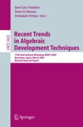 book Recent Trends in Algebraic Development Techniques: 17th International Workshop, WADT 2004, Barcelona, Spain, March 27-29, 2004. Revised Selected Papers