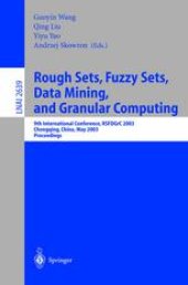 book Rough Sets, Fuzzy Sets, Data Mining, and Granular Computing: 9th International Conference, RSFDGrC 2003, Chongqing, China, May 26–29, 2003 Proceedings